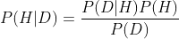 P(H|D) = \frac{P(D|H)P(H)}{P(D)}