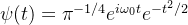 \psi (t) = \pi ^{-1/4}e^{i\omega _{0}t}e^{-t^{2}/2}