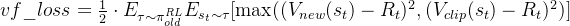 vf\_loss = \frac{1}{2} \cdot E_{\tau \sim \pi_{old}^{RL}} E_{s_t \sim {\tau}} [\max((V_{new}(s_t)-R_t)^2, (V_{clip}(s_t)-R_t)^2)]